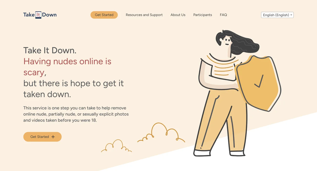 The Take It Down home page. It reads: Take It Down. Having nudes online is scary, but there is hope to get it taken down.